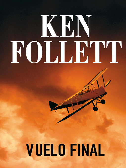Title details for Vuelo final by Ken Follett - Wait list